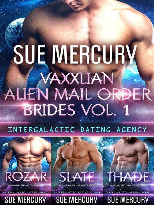 Title details for Vaxxlian Alien Mail Order Brides Volume 1 (Intergalactic Dating Agency) by Sue Mercury - Available